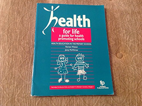 Health for Life: a Guide for Health Promoting Schools (9780901762986) by Noreen Wetton; Jenny McWhirter