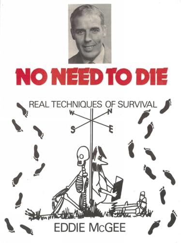 9780901764416: No Need to Die - Real Techniques of Survival