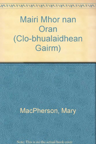 Mairi Mhor nan Oran: Taghadh d'a h-oÌ€rain le eachdraidh a beatha is notaichean (9780901771582) by Nic A' Phearsain, MaÌ€iri