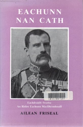 Stock image for Eachunn Nan Cath: Biography of Sir Hector MacDonald for sale by Alexander Books (ABAC/ILAB)