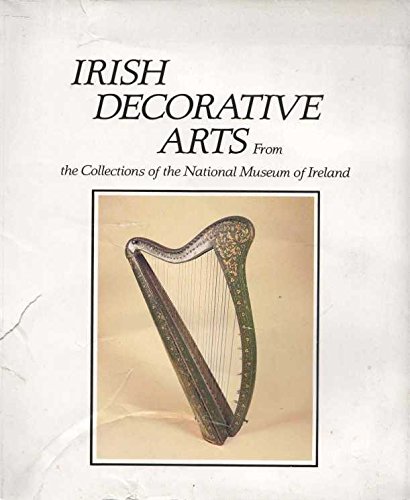 Beispielbild fr Irish Decorative Arts 1550-1928 zum Verkauf von Jeffrey H. Dixon Books