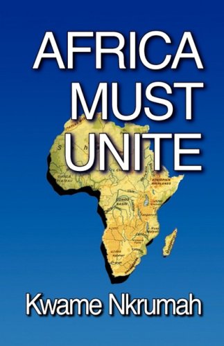 9780901787033: Africa Must Unite