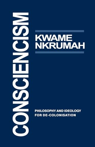 9780901787118: Consciencism: Philosophy and Ideology for de-Colonization