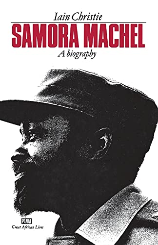 9780901787514: Samora Machel: A Biography (PANAF GREAT LIVES)