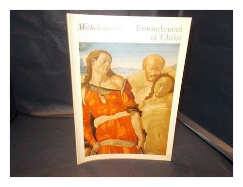 Stock image for Michelangelo's 'Entombment of Christ': Some new hypotheses and some new facts for sale by Holt Art Books