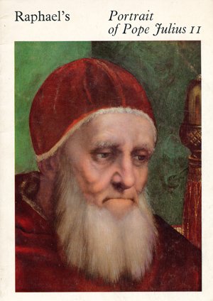 Raphael's portrait of Pope Julius II: The re-emergence of the original (9780901791054) by Gould, Cecil Hilton Monk
