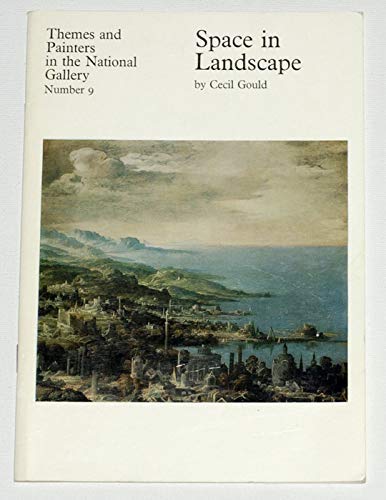 Space in landscape (Themes and painters in the National Gallery) (9780901791450) by Gould, Cecil Hilton Monk
