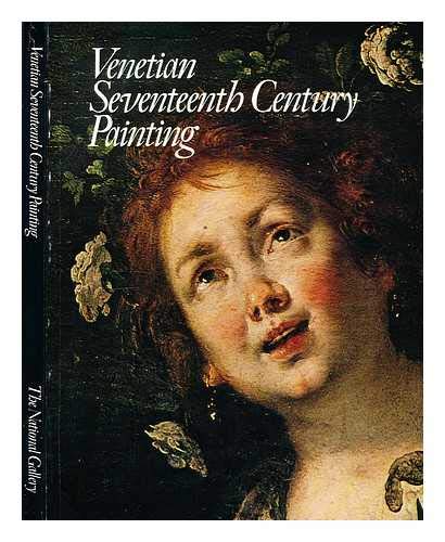 Beispielbild fr Venetian seventeenth century painting: A loan exhibition from collections in Britain and Ireland [held at the National Gallery], 5 September to 30 November 1979 : catalogue zum Verkauf von WorldofBooks