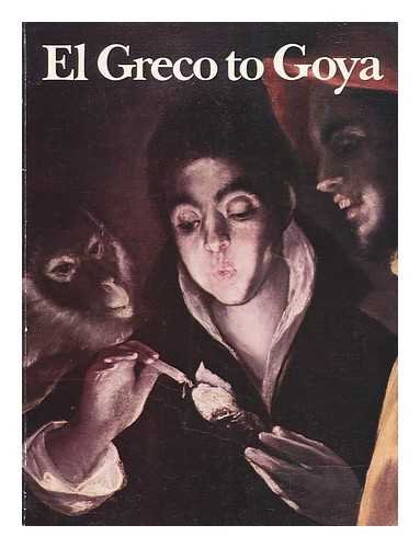 Stock image for El Greco to Goya : The Taste for Spanish Paintings in Britain and Ireland for sale by Better World Books: West
