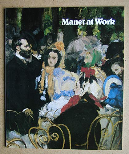 Beispielbild fr Manet at work: An exhibition to mark the centenary of the death of Edouard Manet, 1832-1883 zum Verkauf von The land of Nod - art & books