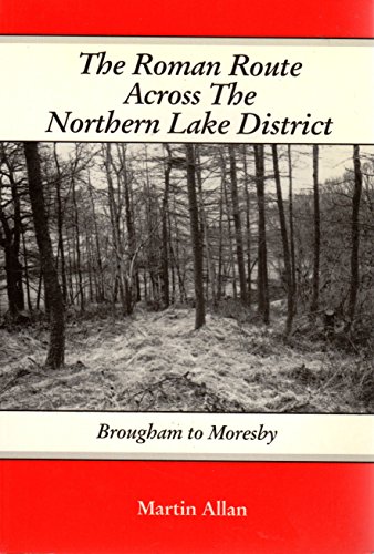 Beispielbild fr The Roman Route Across the Northern Lake District - Brougham to Moresby zum Verkauf von COLLINS BOOKS