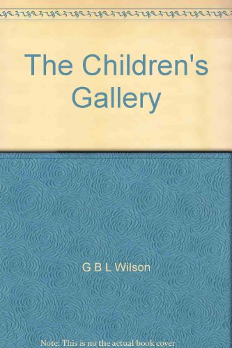 Stock image for The Children's Gallery: A Guide to the Exhibits in the Introductory Collections in the Basement Gallery for sale by Philip Emery