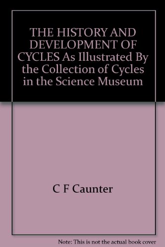 Stock image for THE HISTORY AND DEVELOPMENT OF CYCLES: Cycles Historial Review for sale by Earl The Pearls