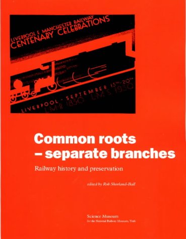 Beispielbild fr Common Roots; Separate Branches; Railway History and Preservation, York (1st, 1993) (International Symposium on Railway History and Preservation) zum Verkauf von WorldofBooks