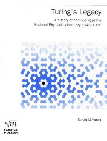 Beispielbild fr Turings Legacy: A History of Computing at the National Physical Laboratory 1945-1995 zum Verkauf von Reuseabook
