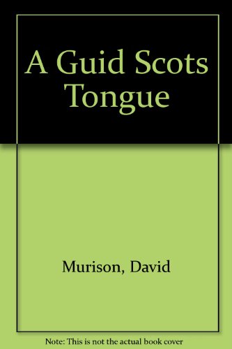 Beispielbild fr The Guid Scots Tongue zum Verkauf von Better World Books Ltd