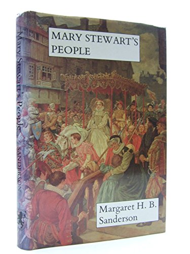 Beispielbild fr Mary Stewart's People: Life in Mary Stewart's Scotland zum Verkauf von Thomas Books