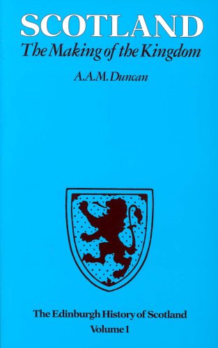 Beispielbild fr THE EDINBURGH HISTORY OF SCOTLAND in four volumes: THE MAKING OF THE KINGDOM; THE LATER MIDDLE AGES; JAMES V - JAMES VII; 1689 TO THE PRESENT zum Verkauf von German Book Center N.A. Inc.