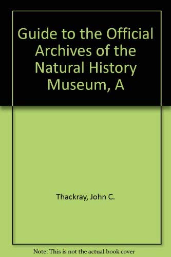 9780901843081: Guide to the Official Archives of the Natural History Museum, A