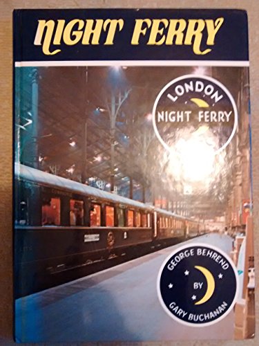 9780901845139: Night Ferry: A Tribute to Britain's Only International Through Train, London-Paris/Brussels, 1936-80