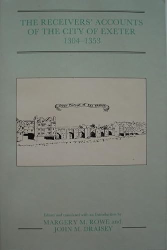 9780901853325: The Receivers' Accounts of the City of Exeter 1304-1353: 32 (Devon and Cornwall Record Society)