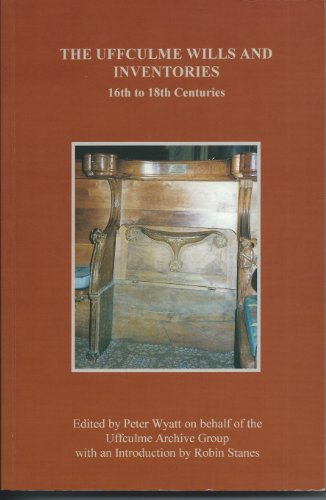 9780901853400: The Uffculme Wills and Inventories, 16th to 18th Centuries