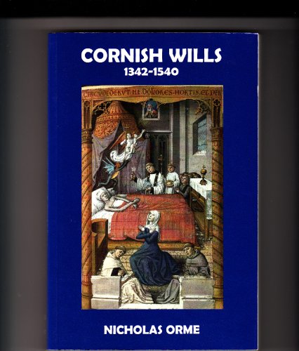 Stock image for Cornish Wills 1342 - 1540 (Devon and Cornwall Record Society New Series, Volume 50) for sale by WorldofBooks