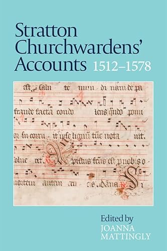 Stock image for Stratton Churchwardens' Accounts, 1512-1578: 60 (Devon and Cornwall Record Society) for sale by WorldofBooks