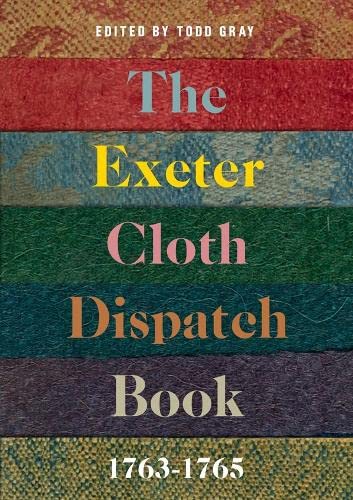 9780901853639: The Exeter Cloth Dispatch Book, 1763-1765 (Devon and Cornwall Record Society)