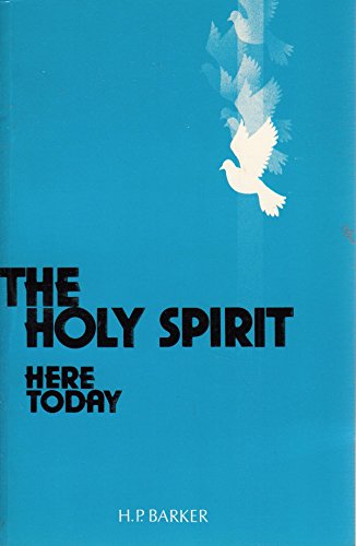 Stock image for THE HOLY SPIRIT HERE TODAY for sale by Stephen Dadd