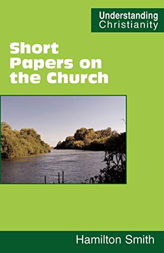 Short Papers on the Church (Understanding Christianity) (9780901860804) by Smith, Hamilton