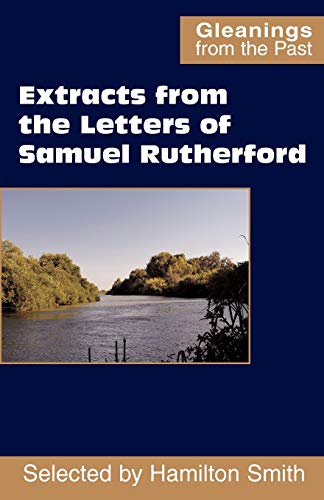 9780901860811: Extracts from the Letters of Samuel Rutherford (Gleanings from the Past)