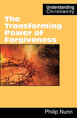 Stock image for The Transforming Power of Forgiveness Understanding Christianity for sale by PBShop.store US