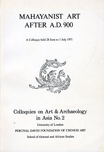 9780901877840: Mahayanist Art After A.D.900: No 02 (Percival David Foundation of Chinese Art: Colloquies on Art andArchaeology in Asia)