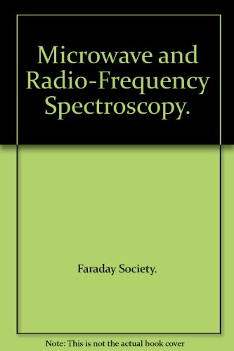 Microwave and Radio-Frequency Spectroscopy.; (Discussions of the Faraday Society, No. 19.)