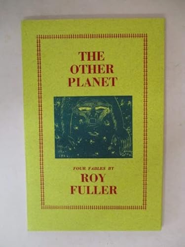 The Other Planet and Three Other Fables (9780901924469) by FULLER, Roy