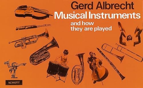 Musical Instruments and how they are Played (9780901938589) by Albrecht, Gerd