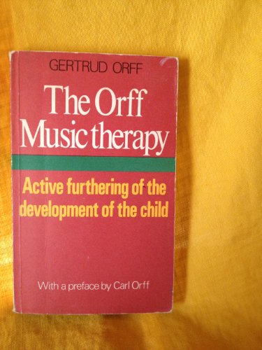 Stock image for Orff Music Therapy : Active Furthering of the Development of the Child for sale by Better World Books: West