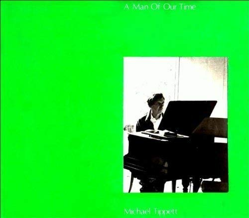 9780901938640: A man of our time, Michael Tippett