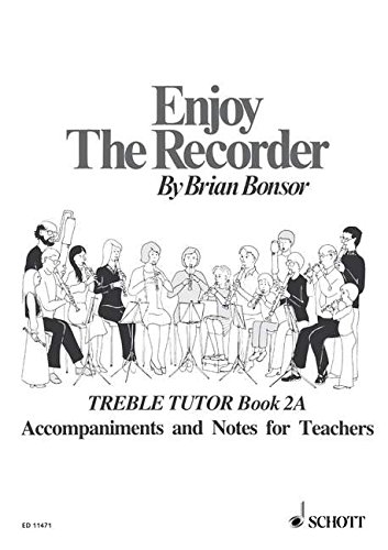 Stock image for Enjoy the Recorder: Bk. 2a: A Comprehensive Tutor Book for Groups, Individuals, or Self-learning for sale by WorldofBooks