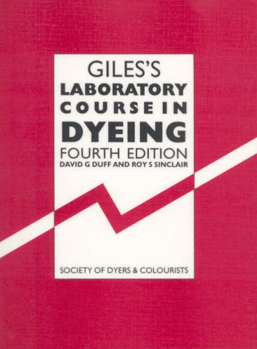 Imagen de archivo de Giles's Laboratory Course in Dyeing a la venta por Anybook.com