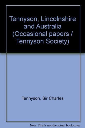 Stock image for Tennyson, Lincolnshire and Australia (Occasional papers / Tennyson Society) (A FIRST PRINTING) for sale by S.Carter