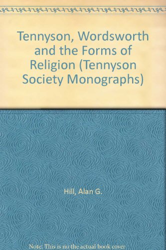 Tennyson, Wordsworth, and the 'forms' of religion (Tennyson Society monographs) (9780901958457) by [???]