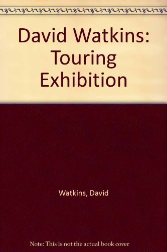 Stock image for David Watkins: Touring Exhibition for sale by PsychoBabel & Skoob Books