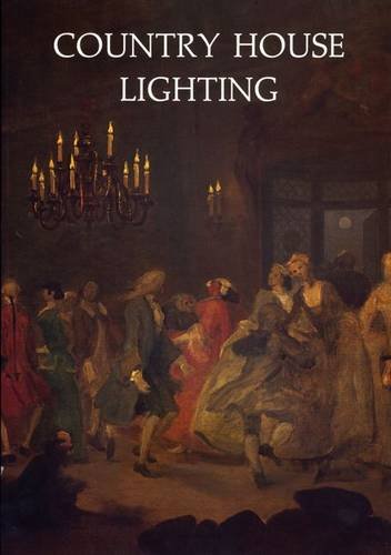 Beispielbild fr Country House Lighting: 1660-1890 (Temple Newsam country house studies Number 4) zum Verkauf von Cambridge Rare Books