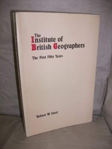 9780901989369: The Institute of British Geographers : the first fifty years