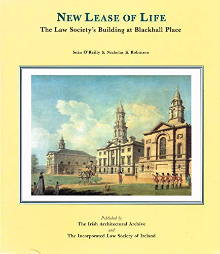 Stock image for NEW LEASE OF LIFE: The Law Society's Building at Blackhall Place (Ireland) for sale by North Country Books