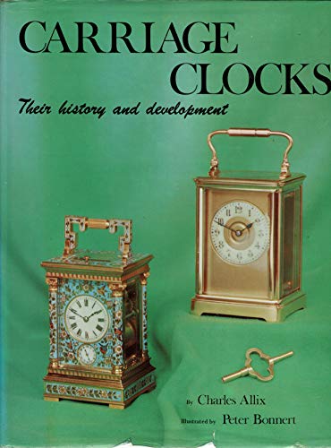 Stock image for Carriage Clocks: Their History and Development for sale by Wonder Book