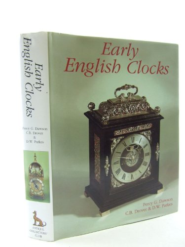 Beispielbild fr Early English Clocks: A Discussion of Domestic Clocks Up to the Beginning of the Eighteenth Century zum Verkauf von ThriftBooks-Dallas