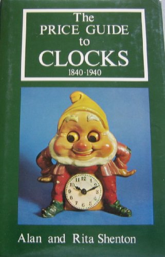 Imagen de archivo de The Price Guide to Collectable Clocks, 1840-1940 a la venta por Better World Books Ltd